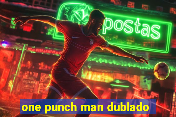 one punch man dublado